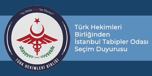 Türk Hekimleri Birliğinden İstanbul Tabipler Odası Seçim Duyurusu