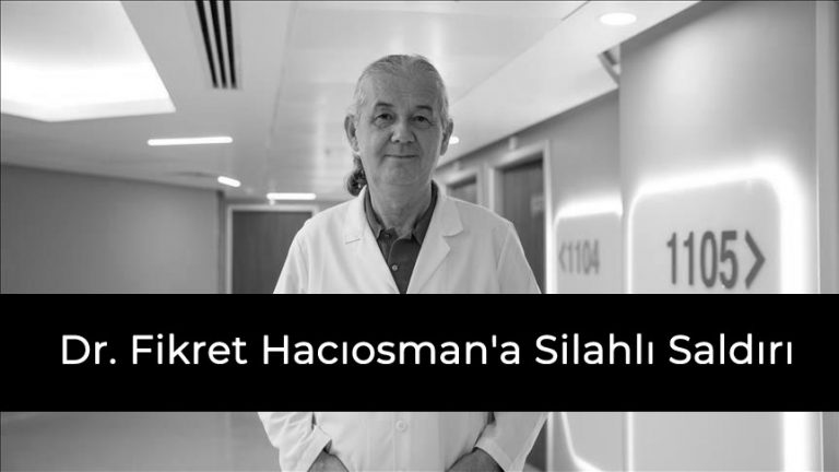 Dr. Fikret Hacıosman'a Silahlı Saldırı